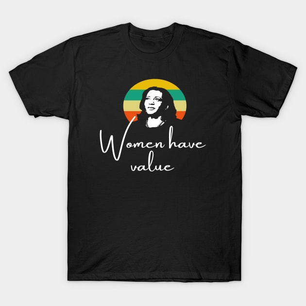 Women Have Value Madam VP Harris Inauguration 2021 Retro T-Shirt by Lone Wolf Works